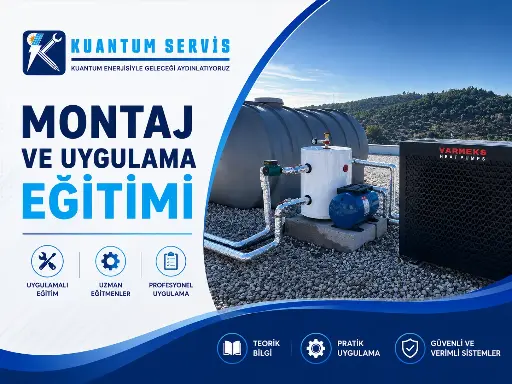 KUANTUM SERVİS MONTAJ VE UYGULAMA EĞİTİMİ (KME-3)